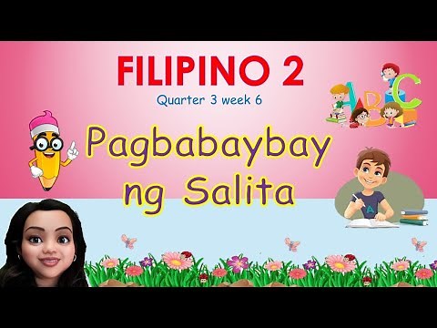 FILIPINO 2 Q3 W6 PAGBABAYBAY NG SALITA MAESTRAmo