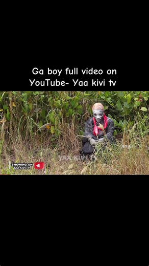 Ga Boy: Full Video on Yaa Kivi TV YouTube