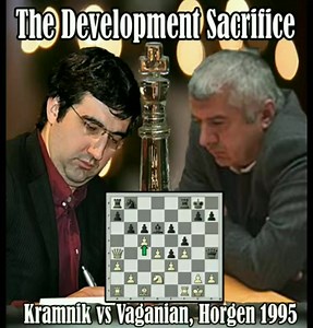 The Development Sacrifice / Vladimir Kramnik vs Rafael Vaganian, Horgen 1995 | GMG Chess