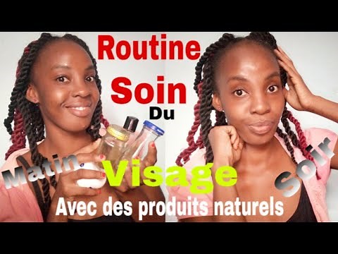ROUTINE SOIN DU VISAGE Matin et Soir avec Produits naturels pour une peau lisse |Tous types de peaux