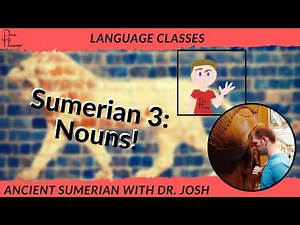 Learn to Read Ancient Sumerian, Lesson Three: Noun Nominal Case Endings