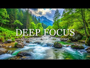 Super Focus Music, Music for Study and Work - 12 Hours of Music to Improve Concentration & Memory #1