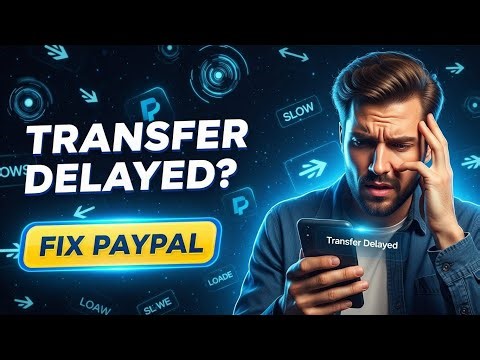 How to Fix PayPal Transfer Delays to Bank & Between Accounts (Full Guide)