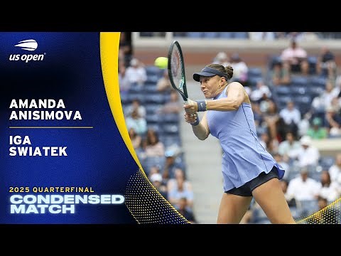 Amanda Anisimova vs. Iga Swiatek Condensed Match | 2025 US Open Quarterfinal