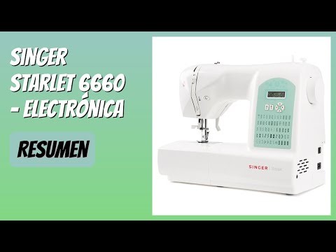 RESEÑA (2025) : Singer Starlet 6660 - Electrónica. DETALLES