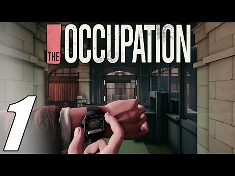 The Occupation - Part 1 Gameplay Walkthrough (No Commentary)