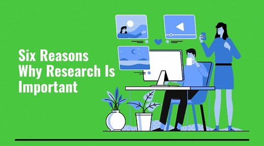 Six Reasons Why Research is Important
