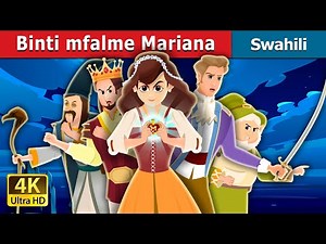 Binti mfalme Mariana | Princesss Mariana | Swahili Fairy Tales