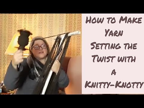How to make yarn#5 setting the twist with a knitty-knotty