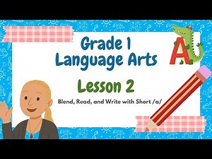 Grade 1 Language Arts Lesson 2 | Review & Read Short A Words | Blend, Read & Write