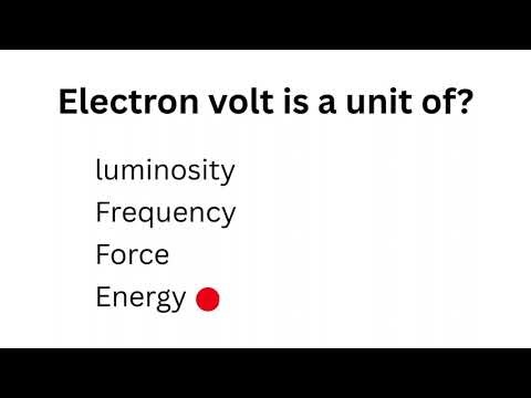 Electron volt is a unit of? #luminosity #frequency #force #energy #video #studysparkindia