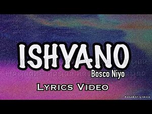 Niyo Bosco - ISHYANO (Video Lyrics)