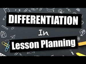 Differentiation in Lesson Planning: 3 Powerful Strategies Every Teacher Must Use