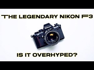 The Legendary Nikon F3 – Is It Overhyped?