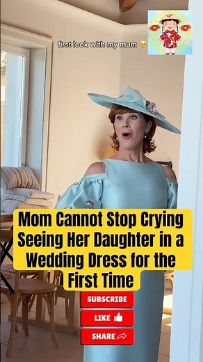 Mom Cannot Stop Crying Seeing Her Daughter in a Wedding Dress for the First Time #wedding