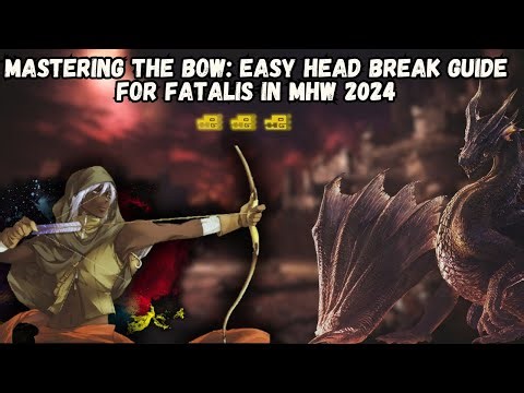 Bow Guide for Fatalis Head Break Monster Hunter World