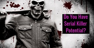 Do You Have Serial Killer Potential?