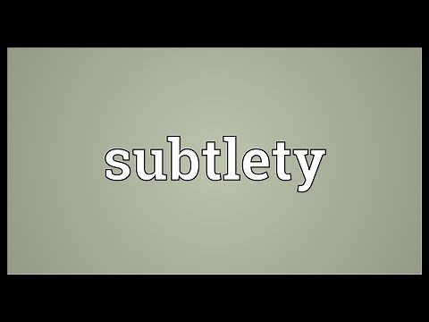 Subtlety Meaning