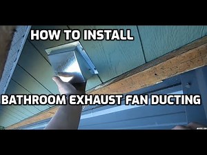 HOW TO INSTALL BATHROOM FAN EXHAUST DUCTING THROUGH AN ATTIC TO OUTSIDE