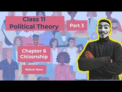 Class 11th NCERT Political Theory chapter 6 Citizenship Part 3