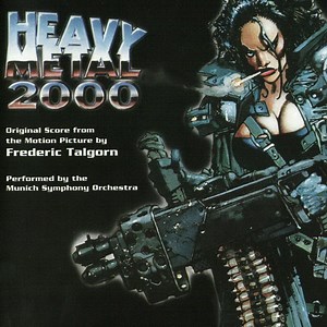 Frederic Talgorn / Munich Symphony Orchestra - Heavy Metal 2000 (Original Score From The Motion Picture)
