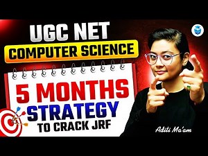 UGC NET Computer Science 5 Month Strategy to Crack JRF | UGC NET CS 2025 Strategy | Aditi Mam