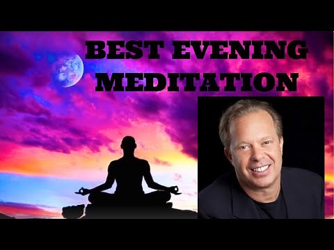 BEST EVENING MEDITATION: Dr. Joe Dispenza