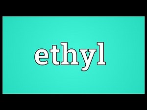 Ethyl Meaning
