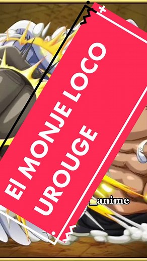 El Monje Loco Urouge - Batallas Épicas en One Piece