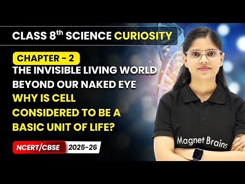 Why Is Cell Considered to Be a Basic Unit of Life? | Class 8 Science Curiosity | Chapter 2 | CBSE