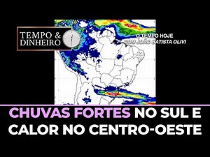 Chuvas fortes no sul e calor no Centro-oeste