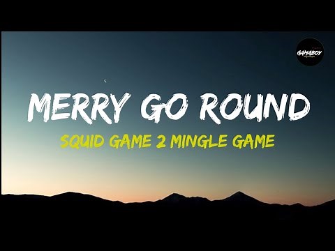 SQUID GAME SEASON 2 - Mingle Game Song (Merry Go Round) FULL Song Lyrics