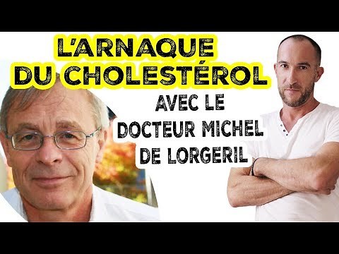 CHOLESTÉROL : Mensonges et Propagande - Avec le Dr Michel de Lorgeril [1/4]