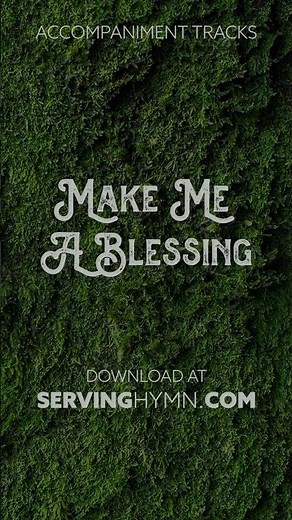 Make Me A Blessing - Piano Accompaniment Tracks