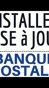 MISE A JOUR Banque Postale, comment mettre à jour BANQUE POSTALE et TELECHARGER DERNIERE Version