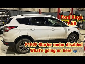 Ford Kuga, P162F starter motor disabled fault