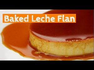 OVEN BAKED LECHE FLAN | HOW TO MAKE LECHE FLAN RECIPE