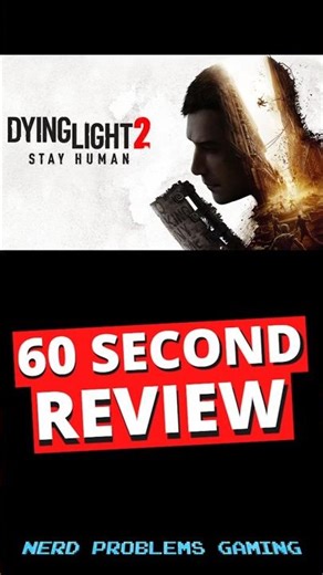 Dying Light 2 Stay Human 60 Second Review