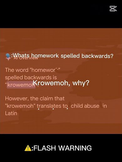 What’s homework spelt backwords? 😬