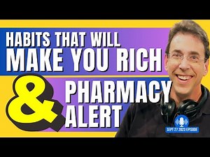 Full Show: Savings Habits That Will Make You Rich and Dangerous Pharmacy Alert