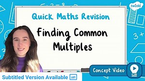 Finding Common Multiples | KS2 Maths Concept Video