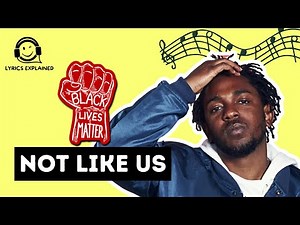 KENDRICK LAMAR "Not Like Us" | Official Lyrics and Meaning
