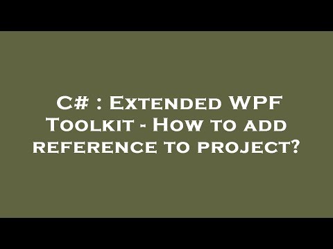 C# : Extended WPF Toolkit - How to add reference to project?