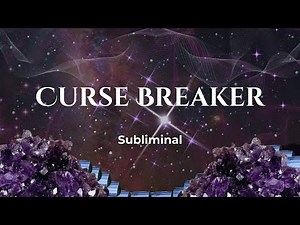 Curse Breaker | Remove Spells, Hexes, Curses, Black Magic | Psychic Defense | Subliminal