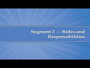 Module 2, Segment 2: Roles and Responsibilities