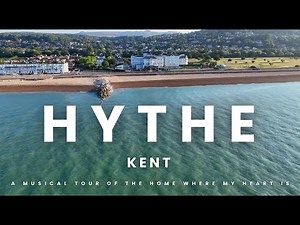 HYTHE, KENT, ENGLAND in 4K – Through a Local’s Eyes (Original Music)
