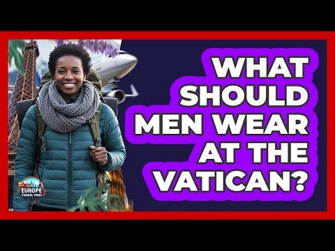 What Should Men Wear At The Vatican?