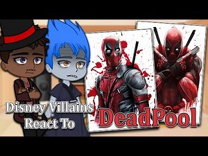 Disney Villains React to Deadpool Original 1/1| Gacha Club | Full Video
