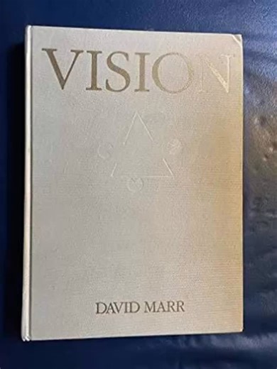 📚 David Marr’s Vision: A Computational Investigation Into the Human Representation and Processing of Visual Information (1982): David Marr’s Vision presents a foundational computational framework for understanding human visual perception. Marr proposed that brain functions should be studied at three levels of analysis: 1.tComputational Theory – what the system is trying to accomplish. 2.tRepresentation and Algorithm – how information is represented and transformed. 3.tHardware Implementation – 