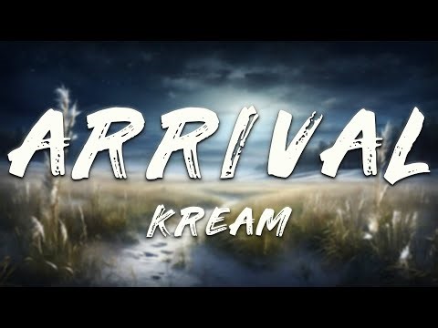 KREAM - Arrival (Lyrics)